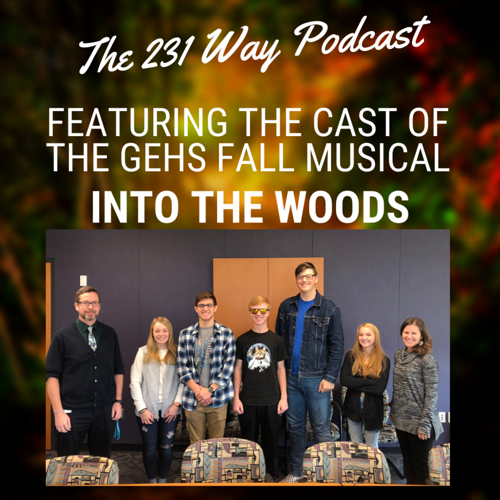 The 231 Way Podcast Featuring the GEHS Cast of Into the Woods